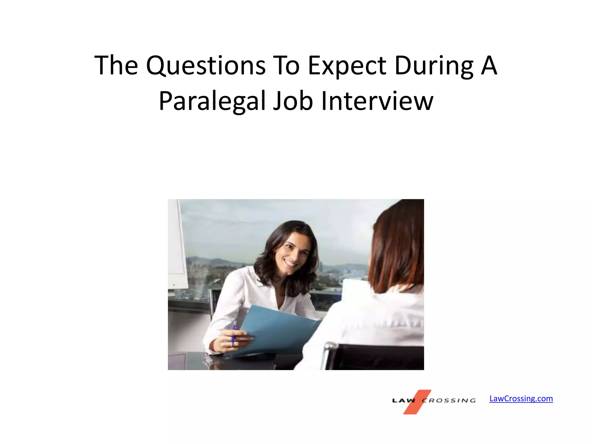 The questions to expect during a paralegal job interview PPT