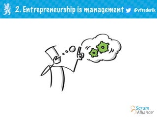 @vfrederik2. Entrepreneurship is management
 