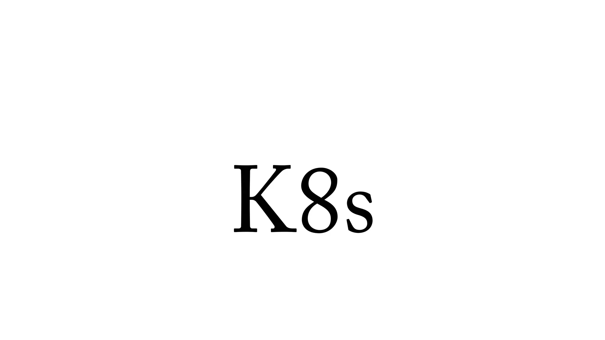 K8s
 
