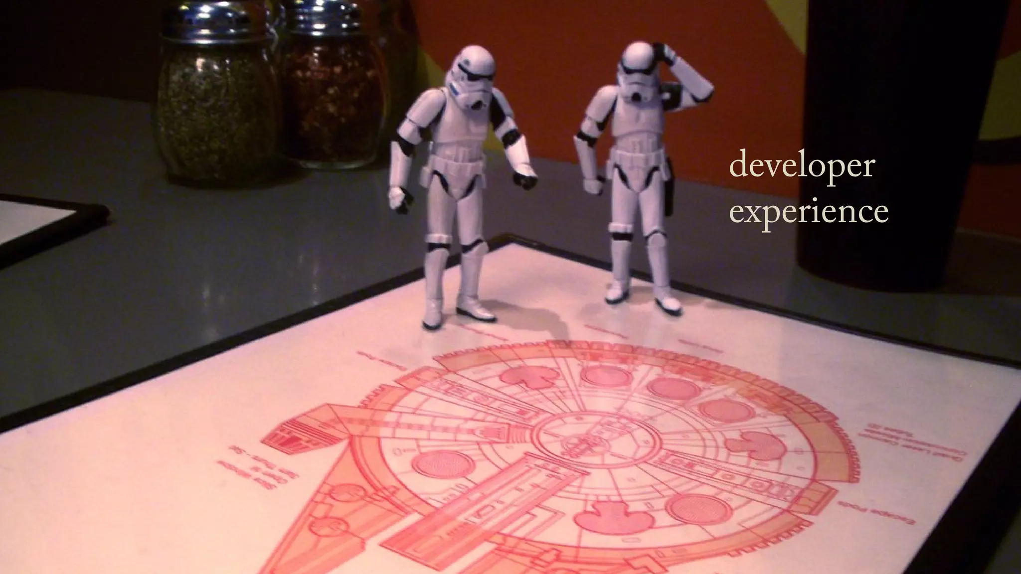 developer
experience
 