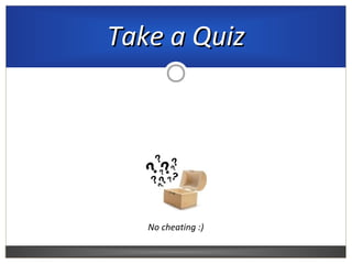 Take a QuizTake a Quiz
No cheating :)
 