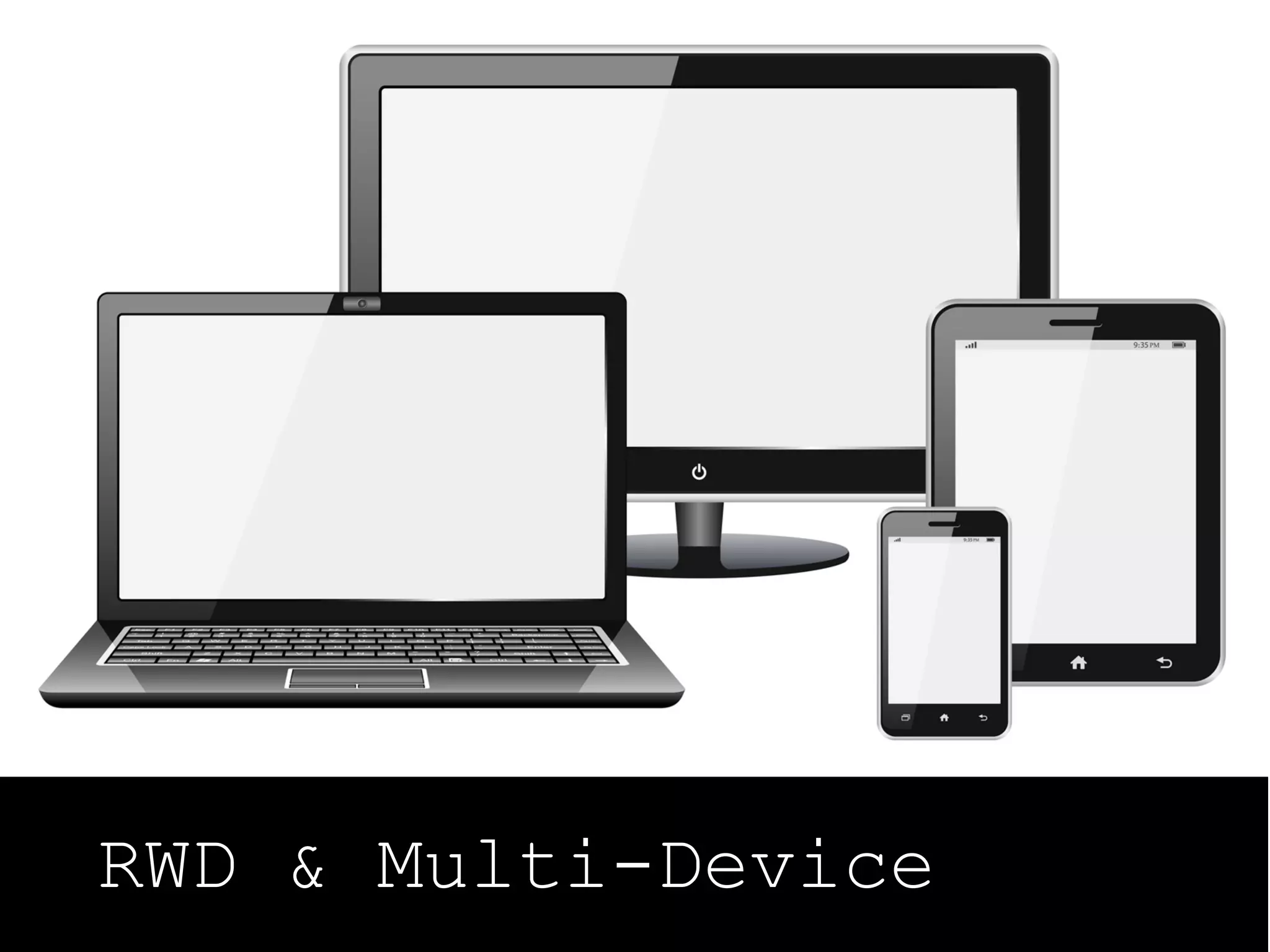 RWD & Multi-Device
 