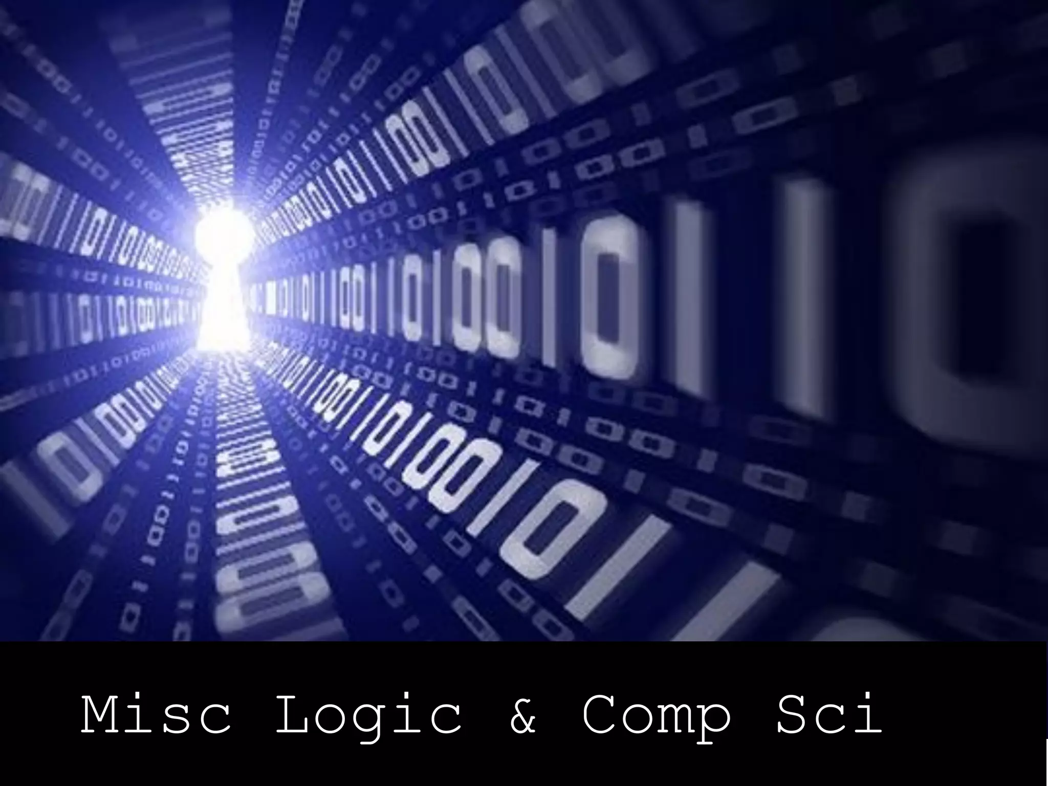 Misc Logic & Comp Sci
 