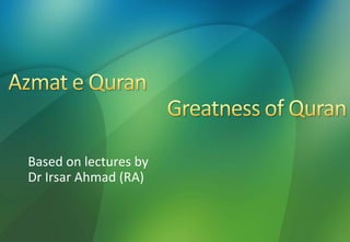 Based on lectures by
Dr Irsar Ahmad (RA)
 