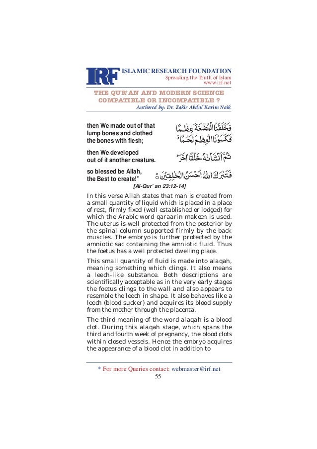 the quran and modern science Ziauddin sardar built a case for muslims having developed the foundations of modern science, by highlighting the repeated calls of the quran to observe and reflect upon natural phenomenon the 'scientific method,' as it is understood today, was first developed by muslim scientists like ibn al-haytham and al-biruni , along with numerous other . the quran and modern science Ziauddin sardar built a case for muslims having developed the foundations of modern science, by highlighting the repeated calls of the quran to observe and reflect upon natural phenomenon the 'scientific method,' as it is understood today, was first developed by muslim scientists like ibn al-haytham and al-biruni , along with numerous other .