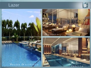 Lazer  Descanso Piscina Coberta Piscina Descoberta 