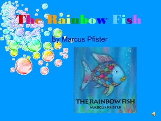 The Rainbow Fish
    By Marcus Pfister
 