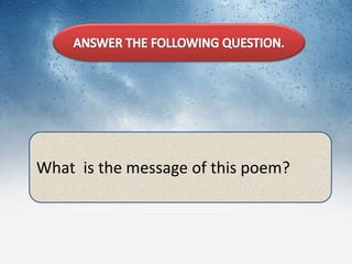 What is the message of this poem?
 