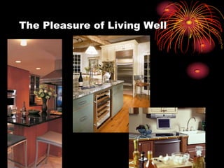 The Pleasure of Living Well
 