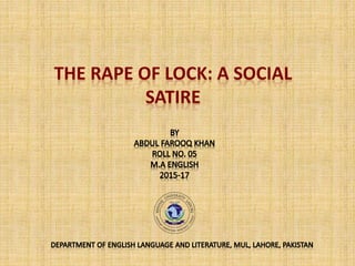 THE RAPE OF LOCK: A SOCIAL
SATIRE
 