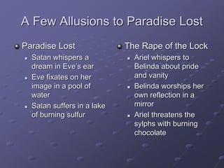 A Few Allusions to Paradise Lost
Paradise Lost
 Satan whispers a
dream in Eve’s ear
 Eve fixates on her
image in a pool ...
