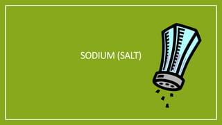 SODIUM (SALT) 
 