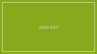 DASH DIET 
 
