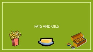 FATS AND OILS 
 