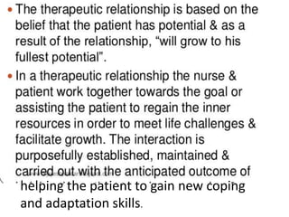 helping the patient to gain new coping
and adaptation skills.
 