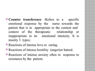 Transference And Counterference THERAPEUTIC COMMUNICATION TECHNIQUES MENTAL HEALTH NURSING | PPTX