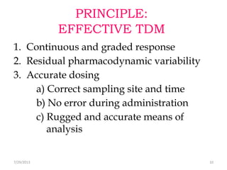 TDM Process
1. Decision to request
Any toxicity?
Lack of response
Assessment of compliance
Assess therapy after regime...
