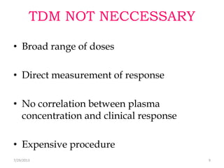 PRINCIPLE:
EFFECTIVE TDM
1. Continuous and graded response
2. Residual pharmacodynamic variability
3. Accurate dosing
a) C...