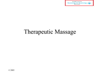 © 2005
Therapeutic Massage
 