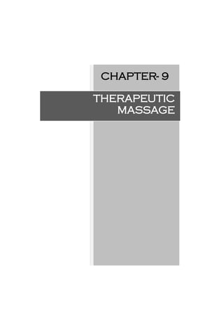 CHAPTER- 9
THERAPEUTIC
MASSAGE
 
