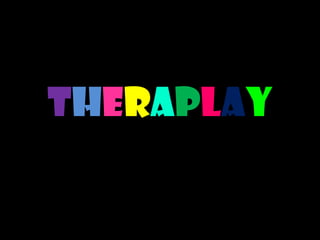 THERAPLAY

 