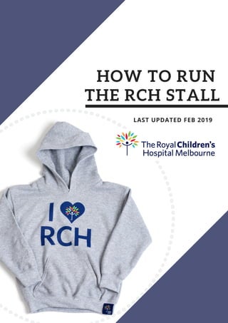 THE ABC
COMPANY
LAST UPDATED FEB 2019
HOW TO RUN
THE RCH STALL
 