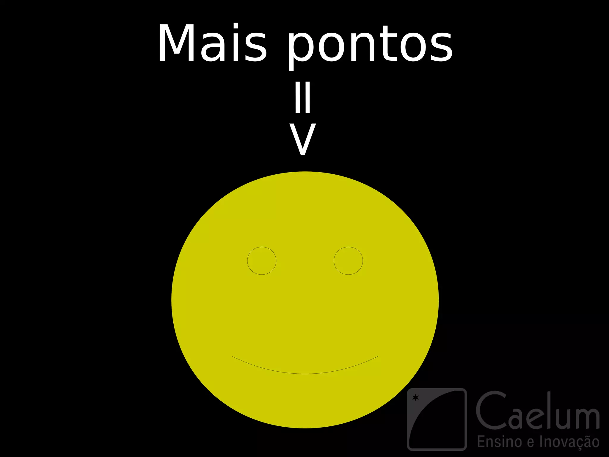 Mais pontos



    =>
 