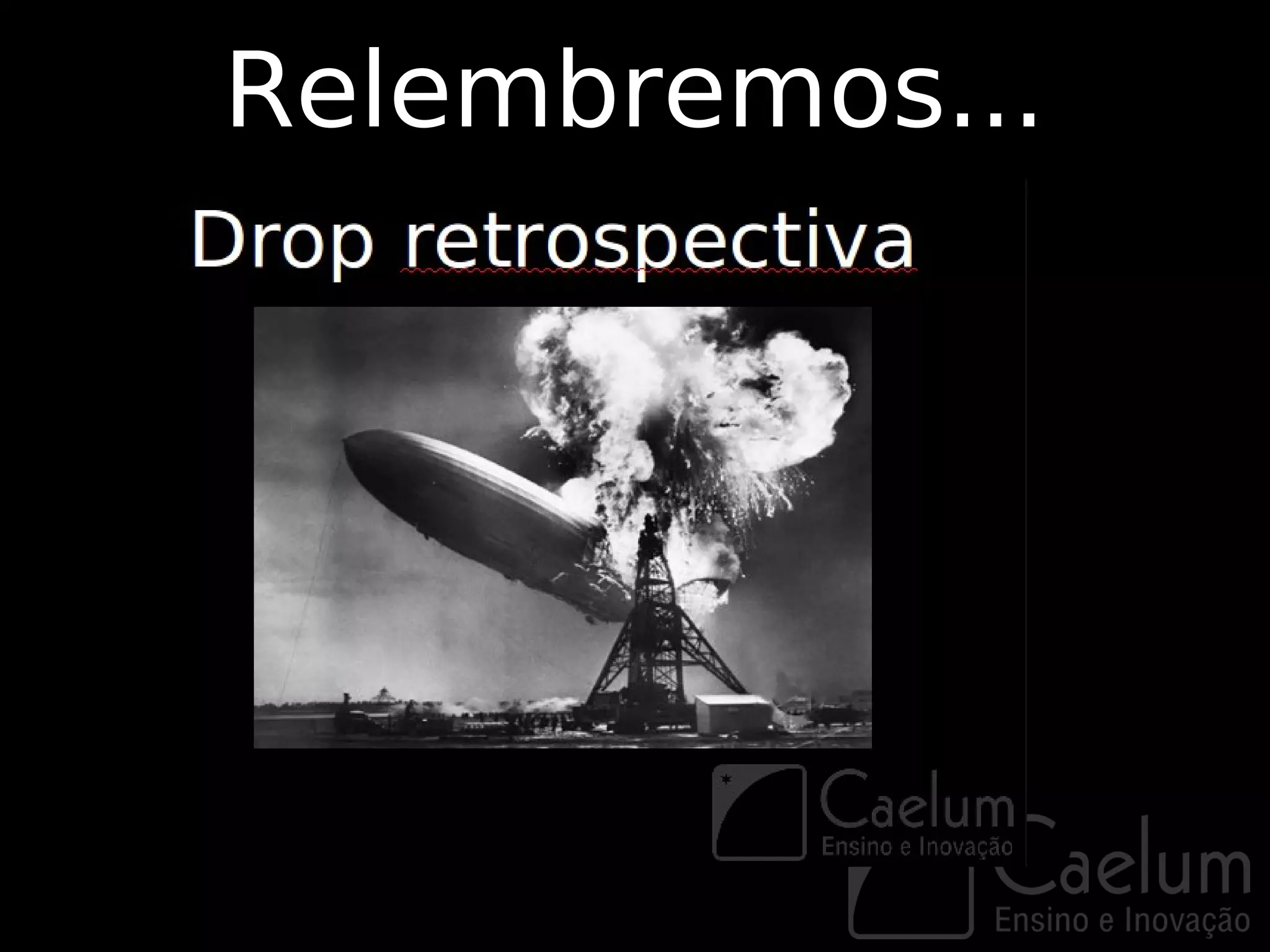 Relembremos...
 