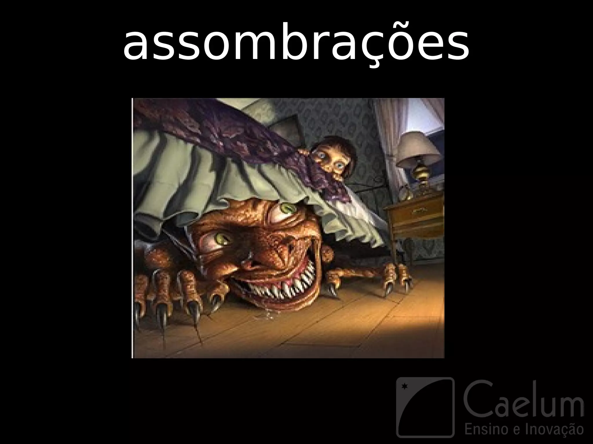 assombrações
 