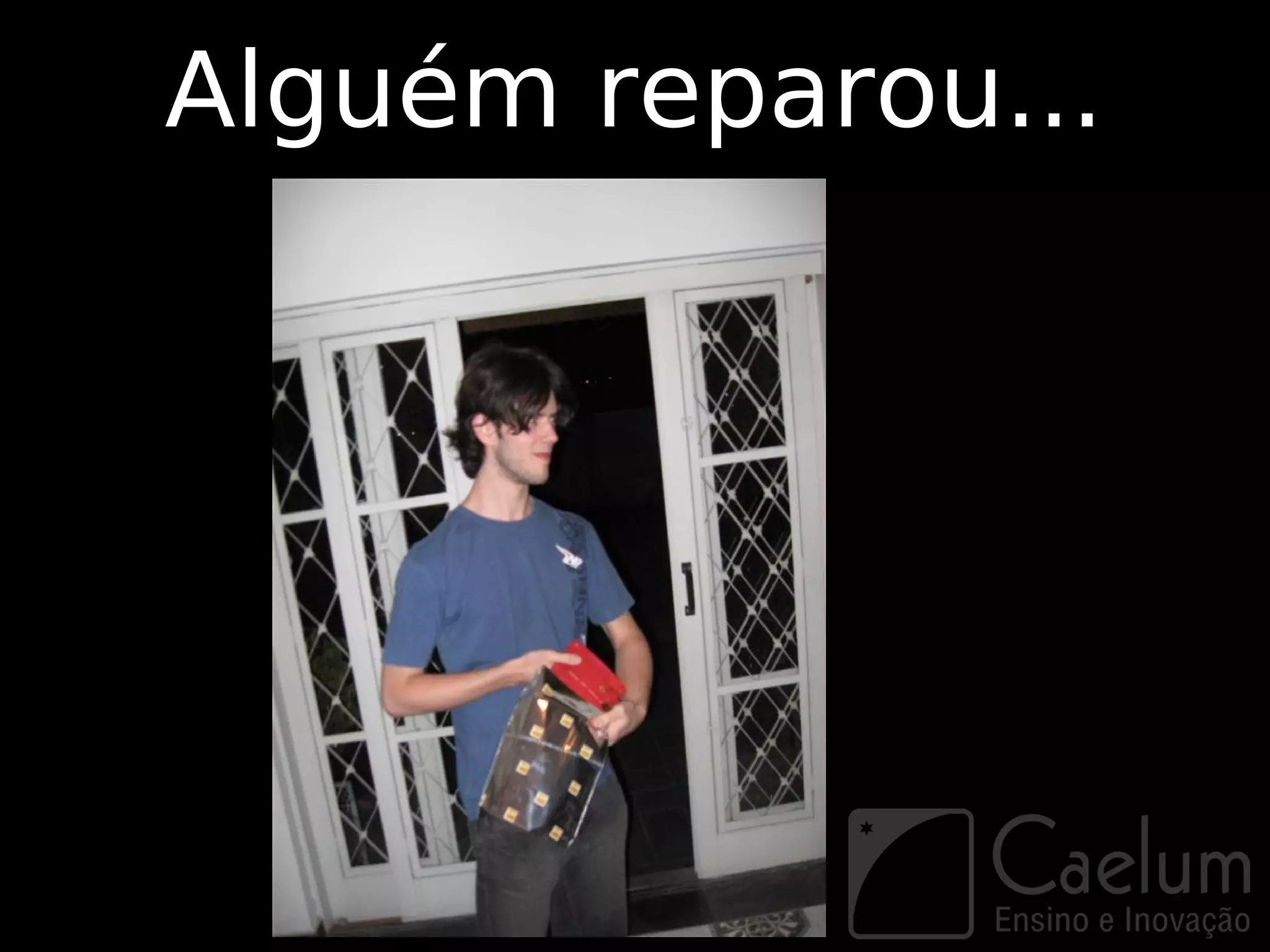 Alguém reparou...
 