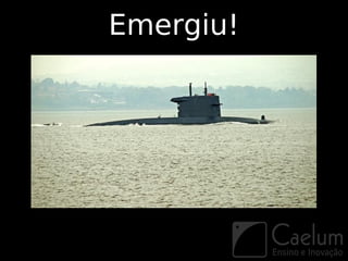 Emergiu!
 