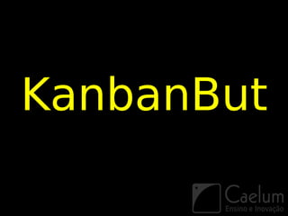 KanbanBut
 