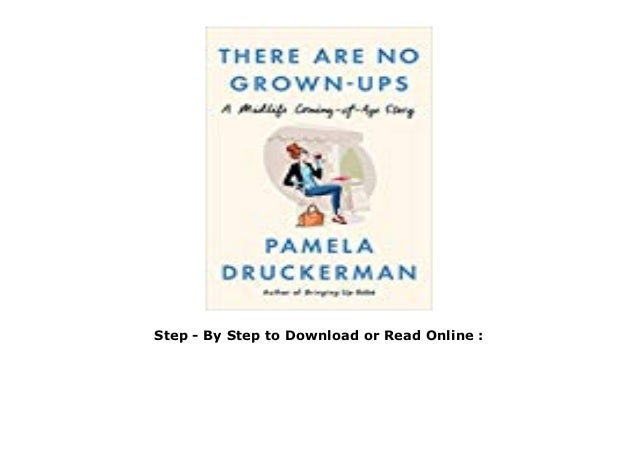 Best Book There Are No Grown Ups A Midlife Coming Of Age Story Trial