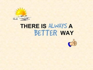 THERE IS A
WAY
 