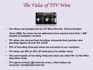Our MissionTo share our enthusiasm for fine wine while demystifying the wine tasting and selection process. To bring people together in a relaxed, home environment, providing Hosts and their guests with an entertaining and informative wine tasting lesson. To build relationships and strengthen friendships while rewarding Hosts with a generous Appreciation Program and Consultants with financial independence and a sense of fulfillment through helping others. 