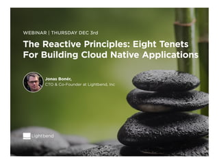 The Reactive Principles: Eight Tenets For Building Cloud Native Applications