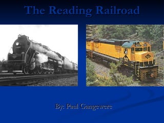 The Reading Railroad By: Paul Gangewere 