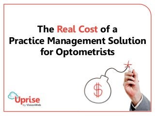The Real Cost of a
Practice Management Solution
for Optometrists

 