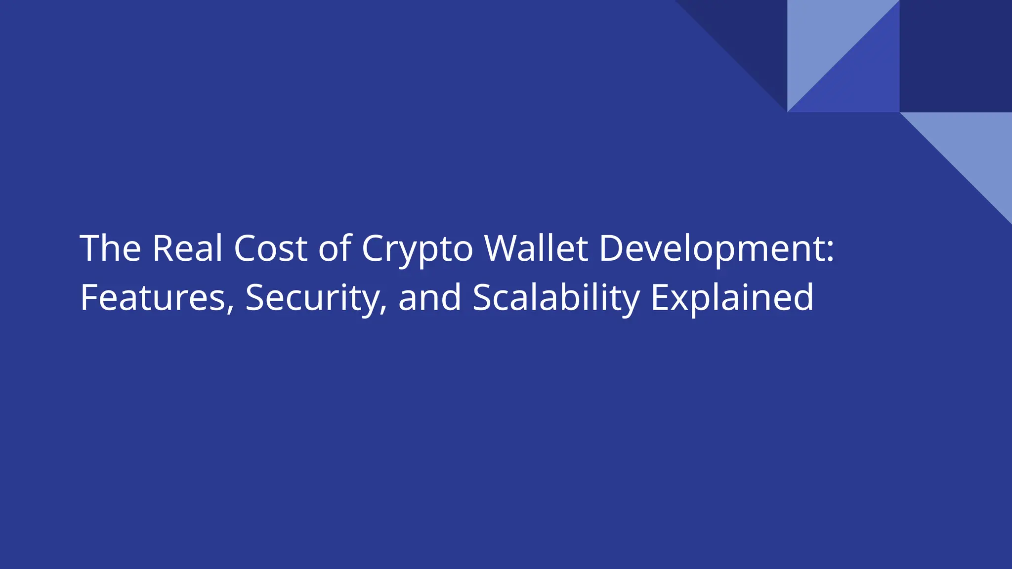 The Real Cost of Crypto Wallet Development_ Features, Security, and  Scalability Explained | PPTX