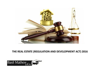 THE REAL ESTATE (REGULATION AND DEVELOPMENT ACT) 2016
 