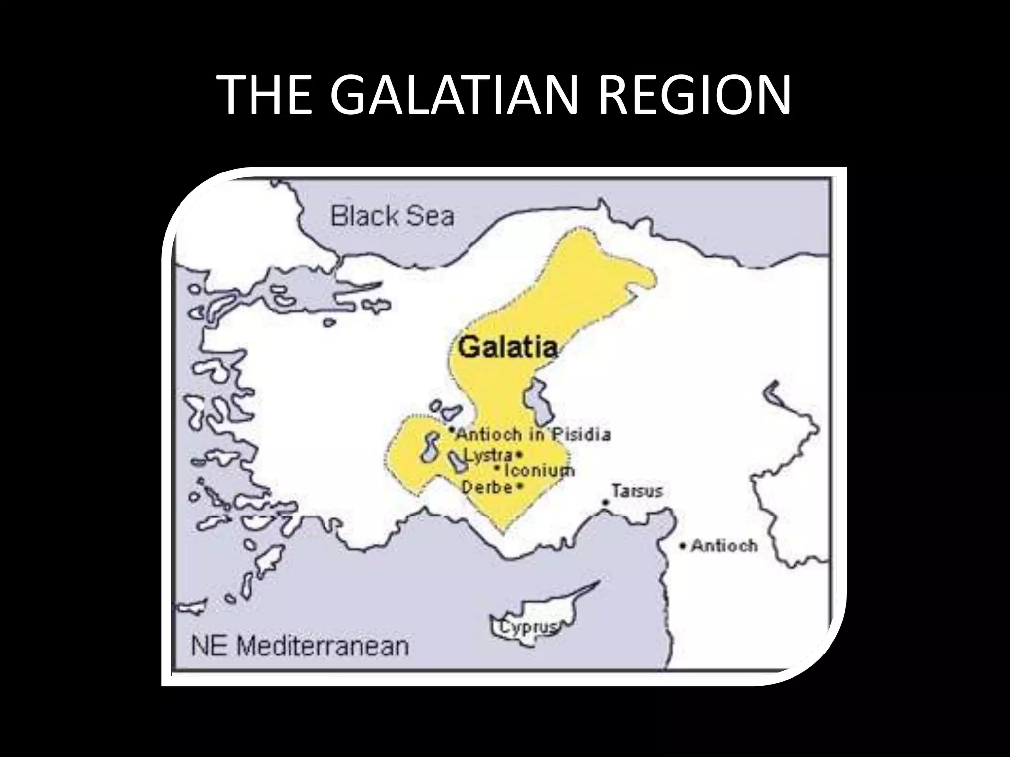 THE GALATIAN REGION
 