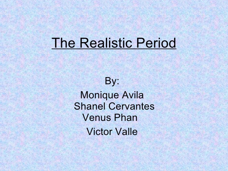 The Realistic Period
