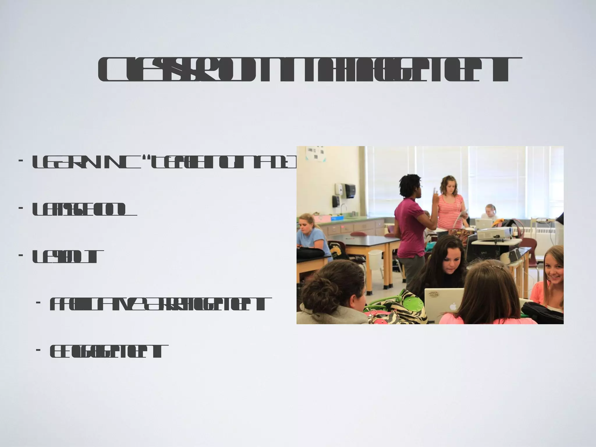 Classroom Management LEARN NC “Teaching in a 1:1 Classroom” LanSchool Layout Facilitative Arrangement Engagement 