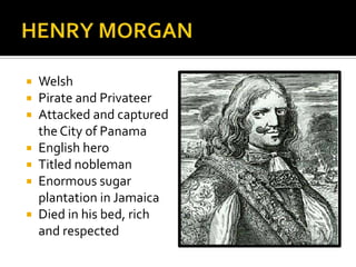 The real pirates of the Caribbean; A Golden Age | PPTX