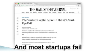 And most startups fail
 