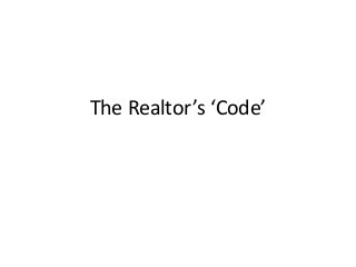 The Realtor’s ‘Code’
 
