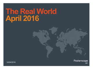 14/04/2016
The Real World
April 2016
 