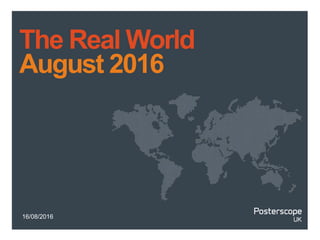 16/08/2016
The Real World
August 2016
 