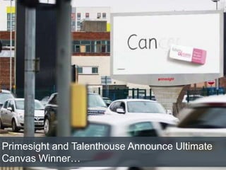 Primesight and Talenthouse Announce Ultimate
Canvas Winner…
 