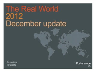 The Real World
2012
December update



Connections
18/12/2012
 